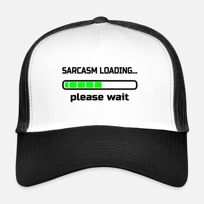 sarcasm loading… please wait. Humor Trucker Cap