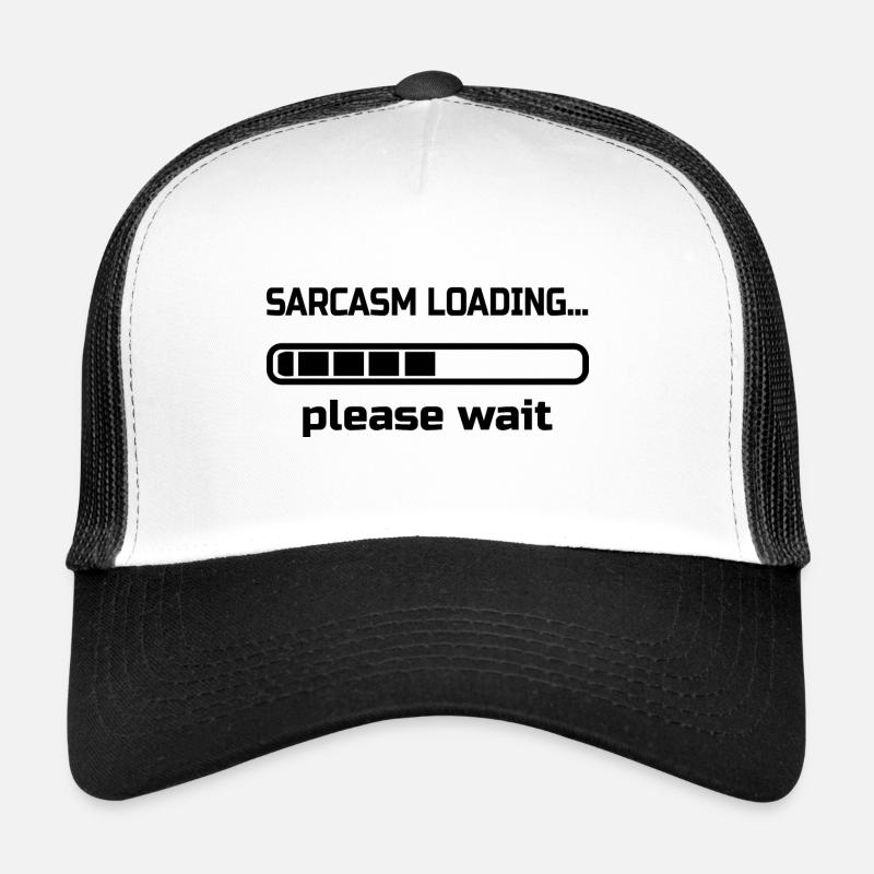 sarcasm loading… please wait. Humor Trucker Cap