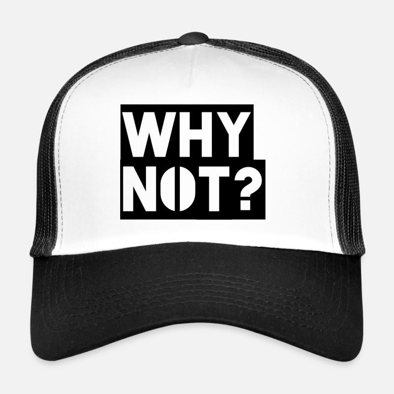 Why Not Trucker Cap