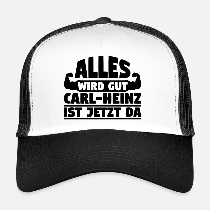 Alles wird gut Carl-Heinz ist jetzt da - Trucker Cap - Weiß/Schwarz