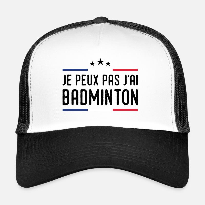 I Can't I Badminton Bad Badminton Player Trucker Cap