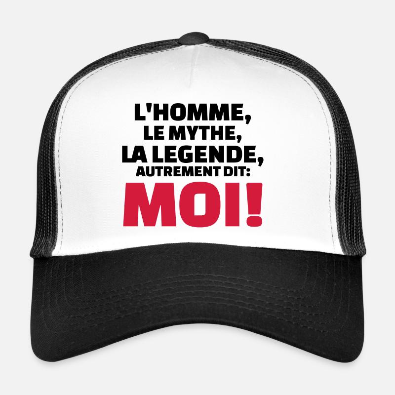 L'homme, le mythe, la légende autrement dit: moi Casquette trucker 