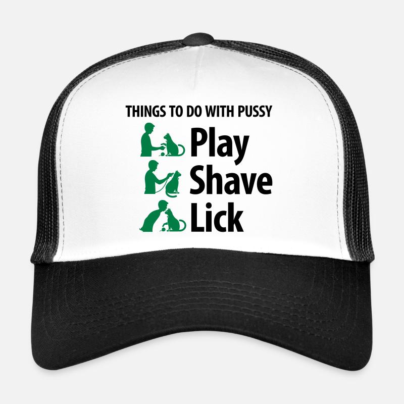 Things that you can do with a pussy. Trucker Cap