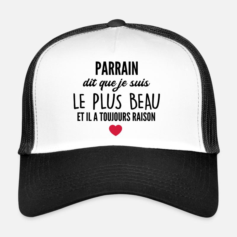 Parrain dit que je suis le plus beau Casquette trucker 