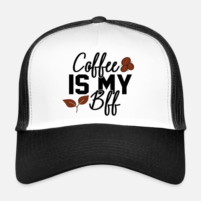 Coffee Is My Bff Trucker Cap