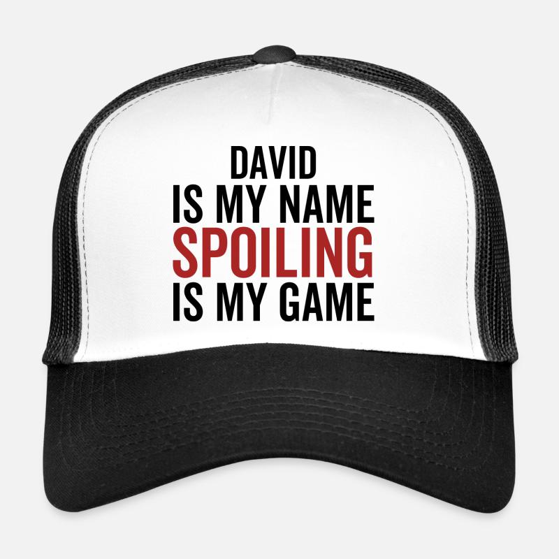 David is My Name Spoiling is My Game Trucker Cap