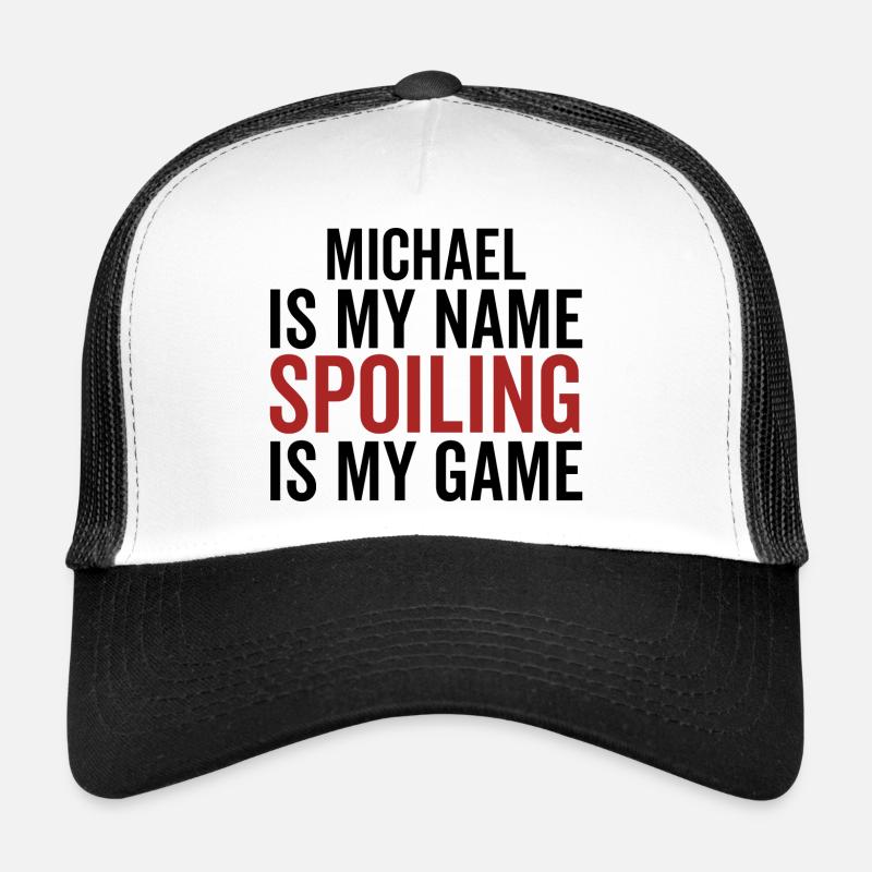 Michael est mon nom Spoiling est mon jeu Casquette trucker 