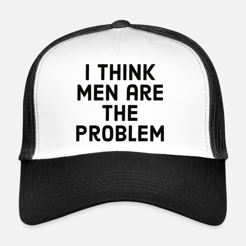 I think men are the problem - Trucker Cap - Weiß/Schwarz