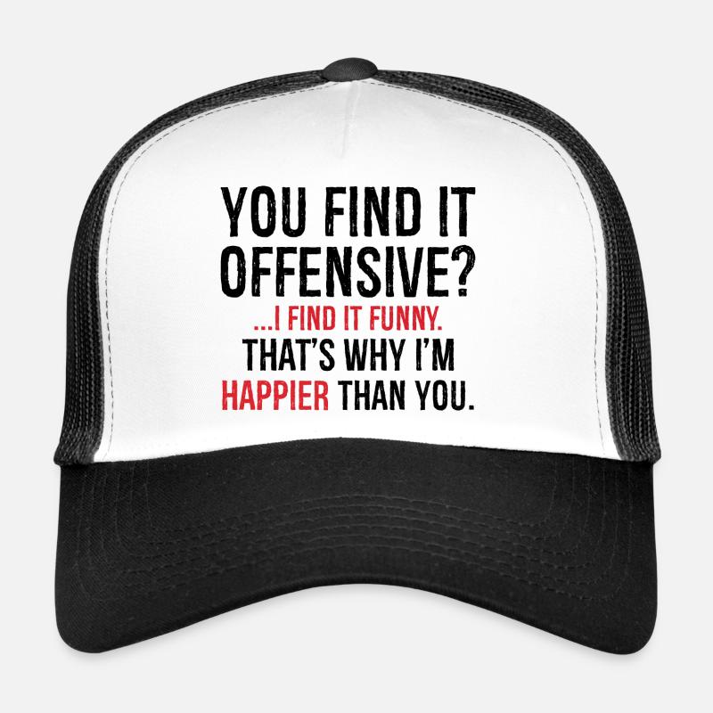 You Find It I Find It Funny That s Why I'm Happier Casquette trucker 