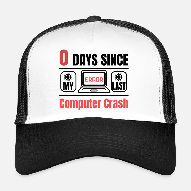 Techie 0 Days Since Our Last Computer Crash Trucker Cap