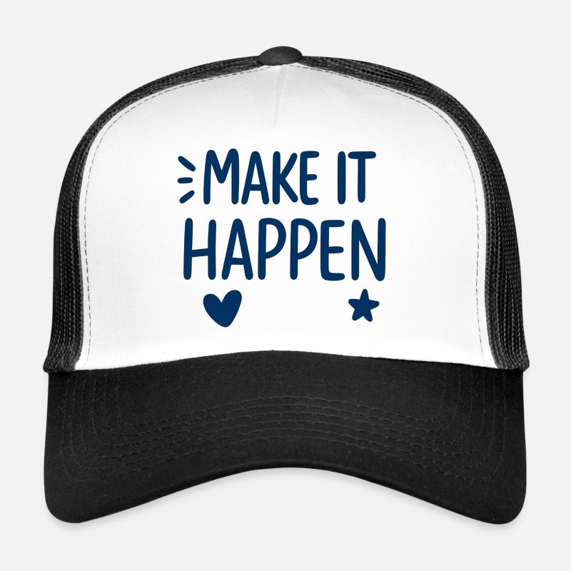 Faire en sorte que ça arrive Pression motivationnelle - Casquette trucker  - blanc/noir