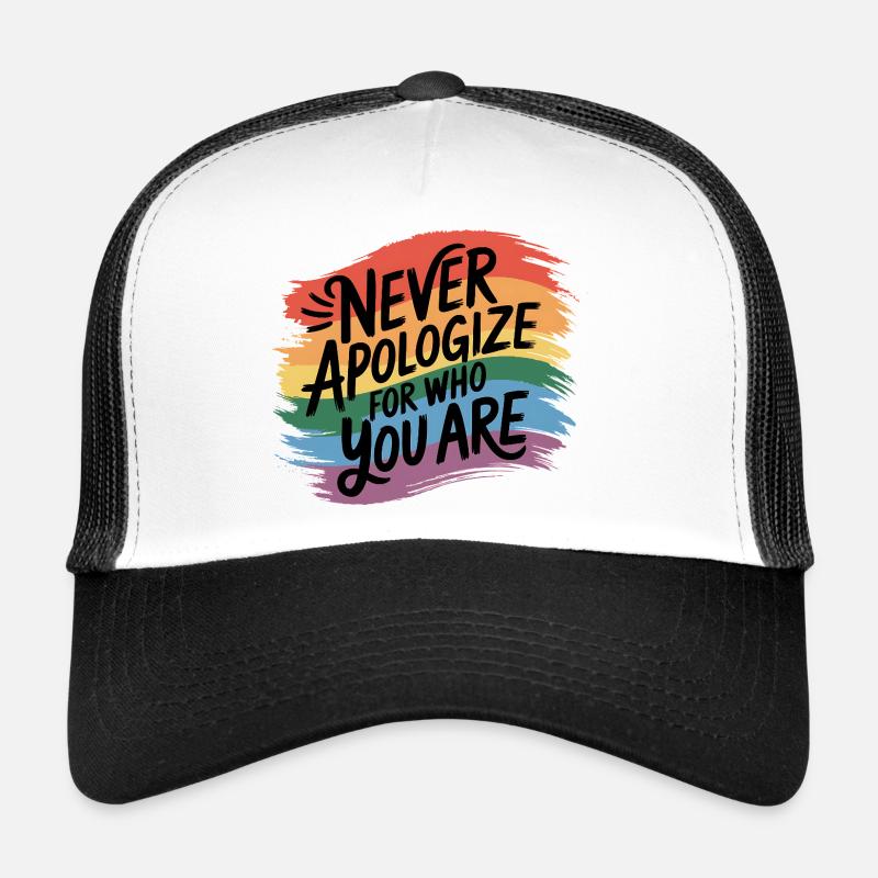 Never Apologize For Who You Are Trucker Cap