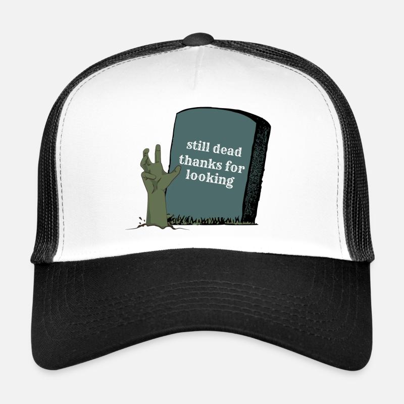 still dead thanks for looking Trucker Cap