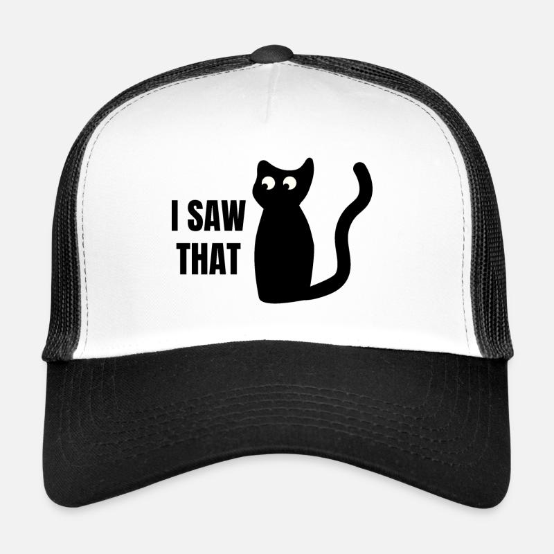 Katze I SAW THAT Erzieher Lehrer Mutter Vater Fun - Trucker Cap - Weiß/Schwarz