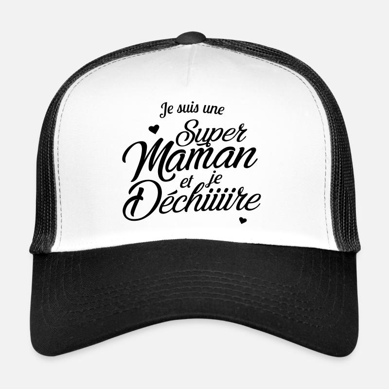 Je suis une super maman et je déchire - Casquette trucker  - blanc/noir