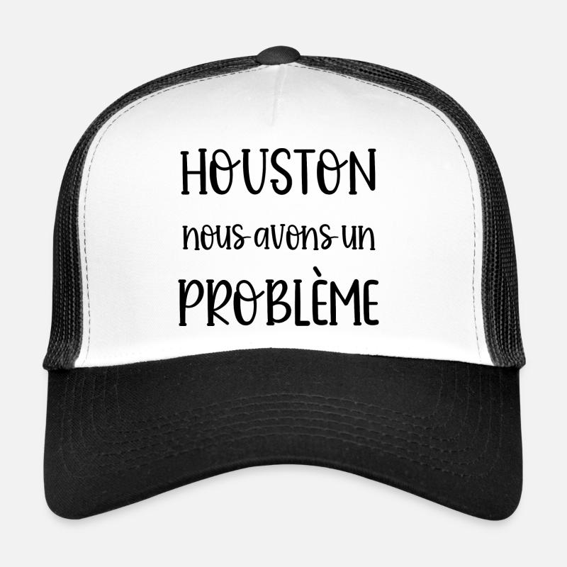 houston nous avons un problème Casquette trucker 