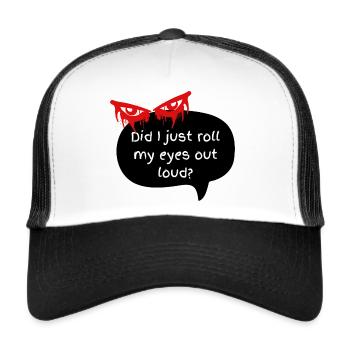 Yeux du diable - Est-ce que je viens de lever les yeux au ciel ? - Casquette trucker  - blanc/noir - Devant