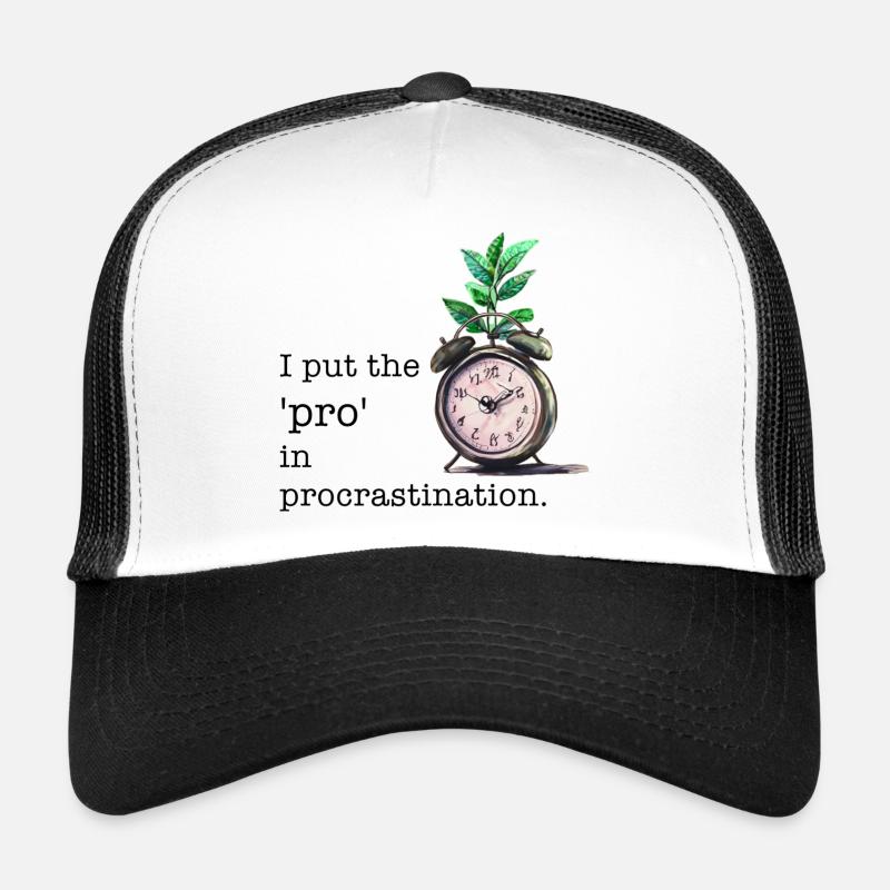 Je mets le « pro » dans la procrastination. Citation amusante Casquette trucker 