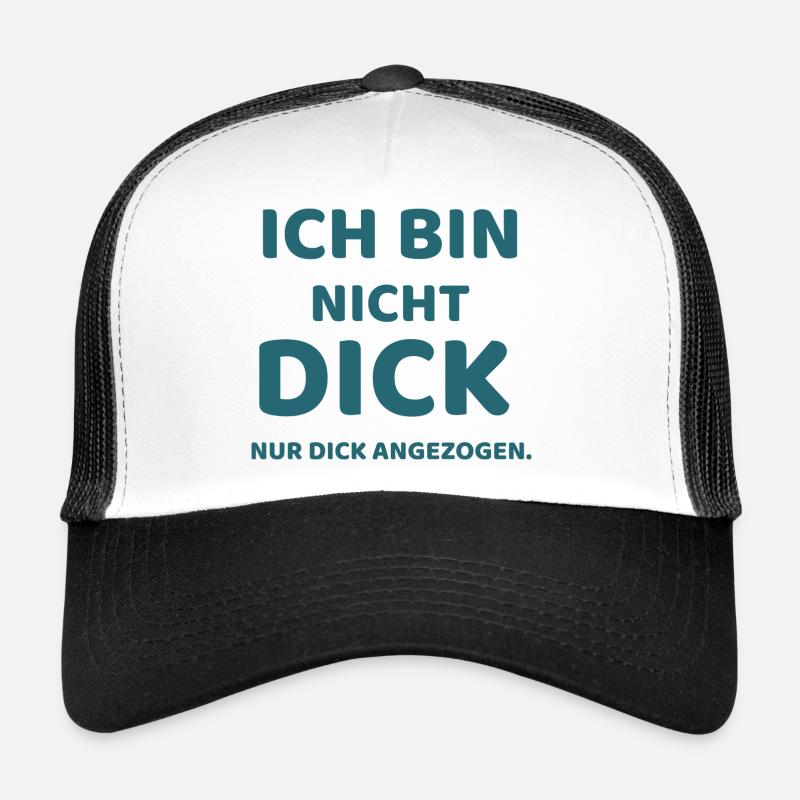 Ich bin nicht dick,  nur Dick angezogen - Trucker Cap - Weiß/Schwarz