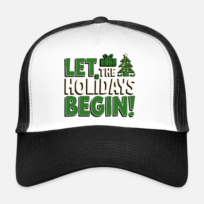Let the Holidays Begin Trucker Cap