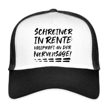 Schreiner Geschenk zur Rente Rentner Nervensäge - Trucker Cap - Weiß/Schwarz - Vorne