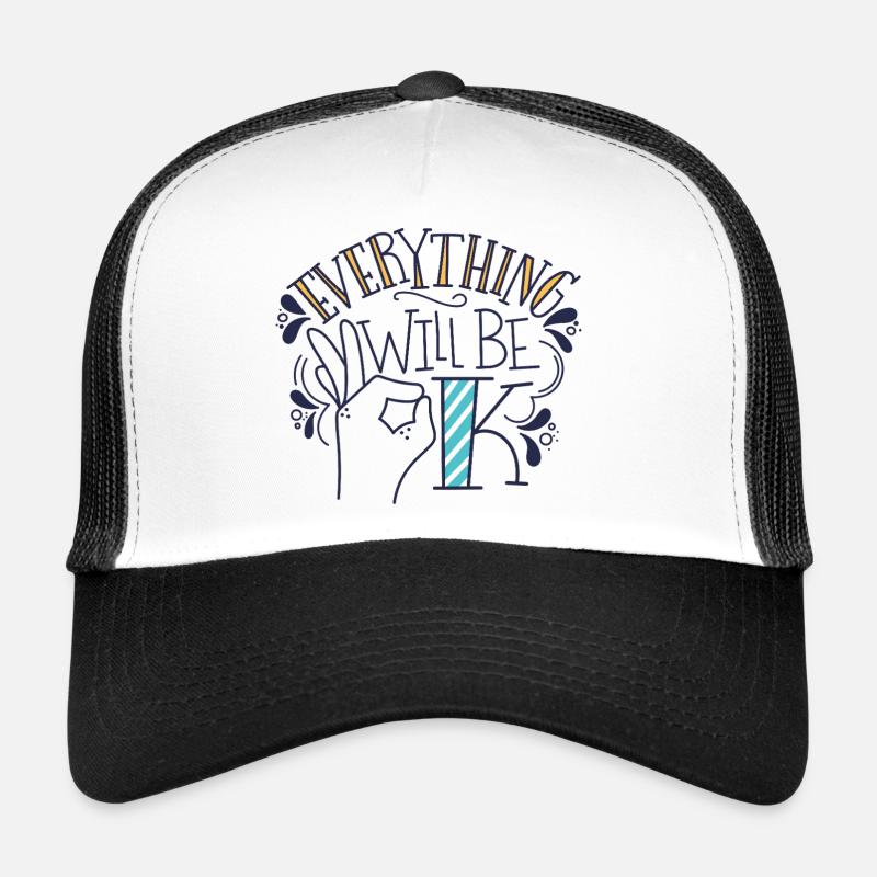 Everything Will Be Fine – Motivational Statement Design Trucker Cap