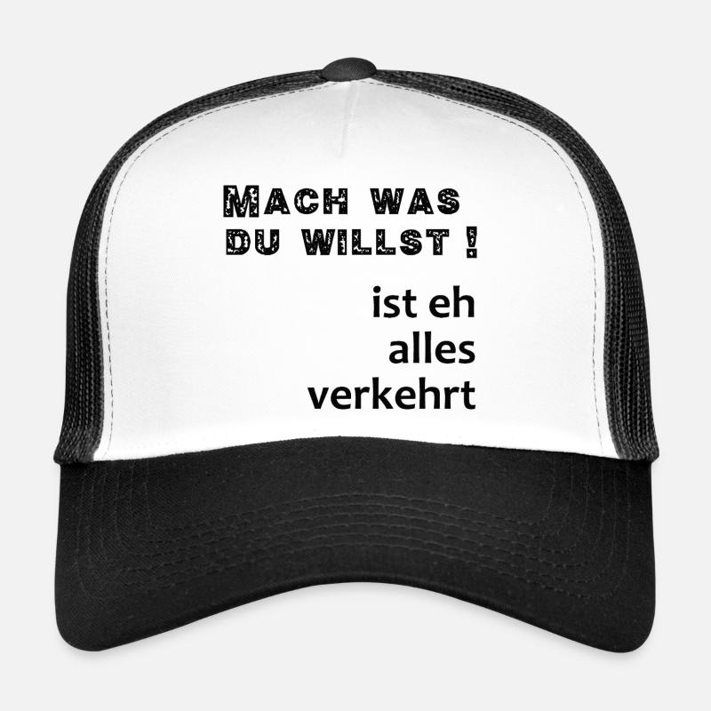 Do what you want is wrong anyway Trucker Cap