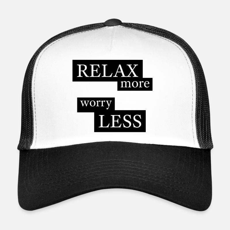 Relax more, worry less Trucker Cap