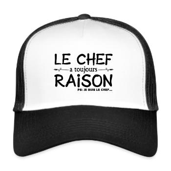 Le chef a toujours raison je suis le chef humour ! - Casquette trucker  - blanc/noir - Devant