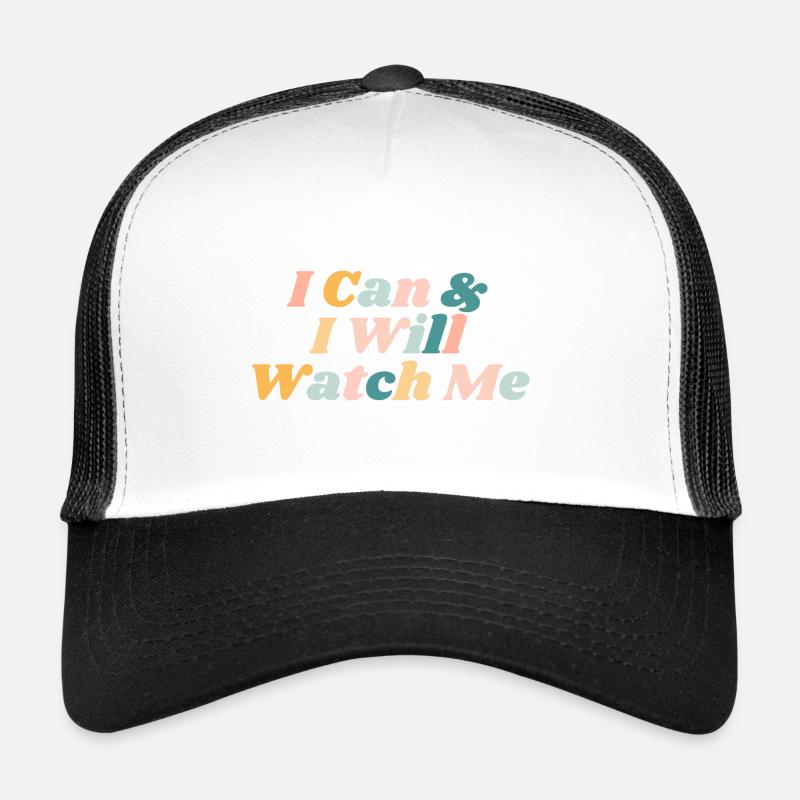 I Can And I Will Watch Me - Christian Trucker Cap