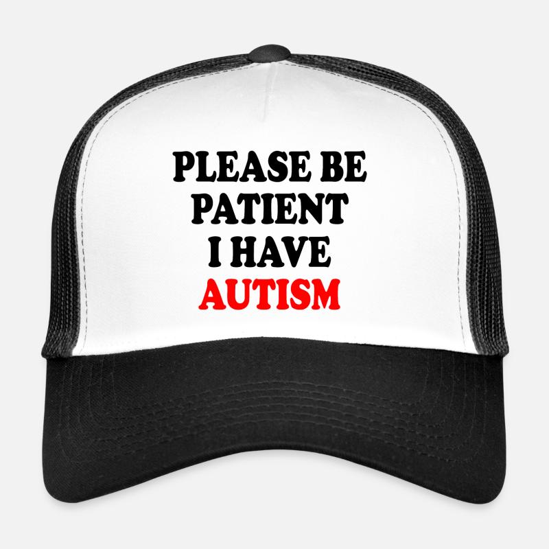 please be patient i have autism Casquette trucker 