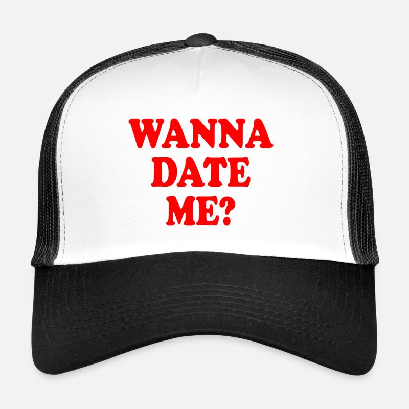 wanna date me Casquette trucker 