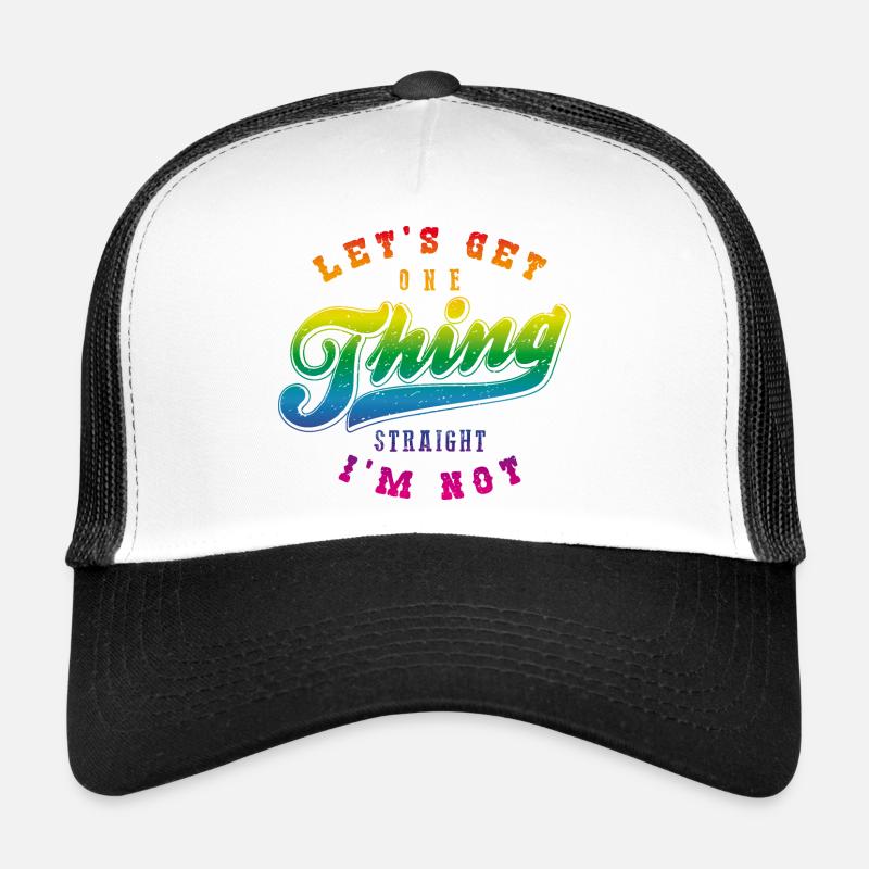 Let one thing be clear, I'm not straight Trucker Cap