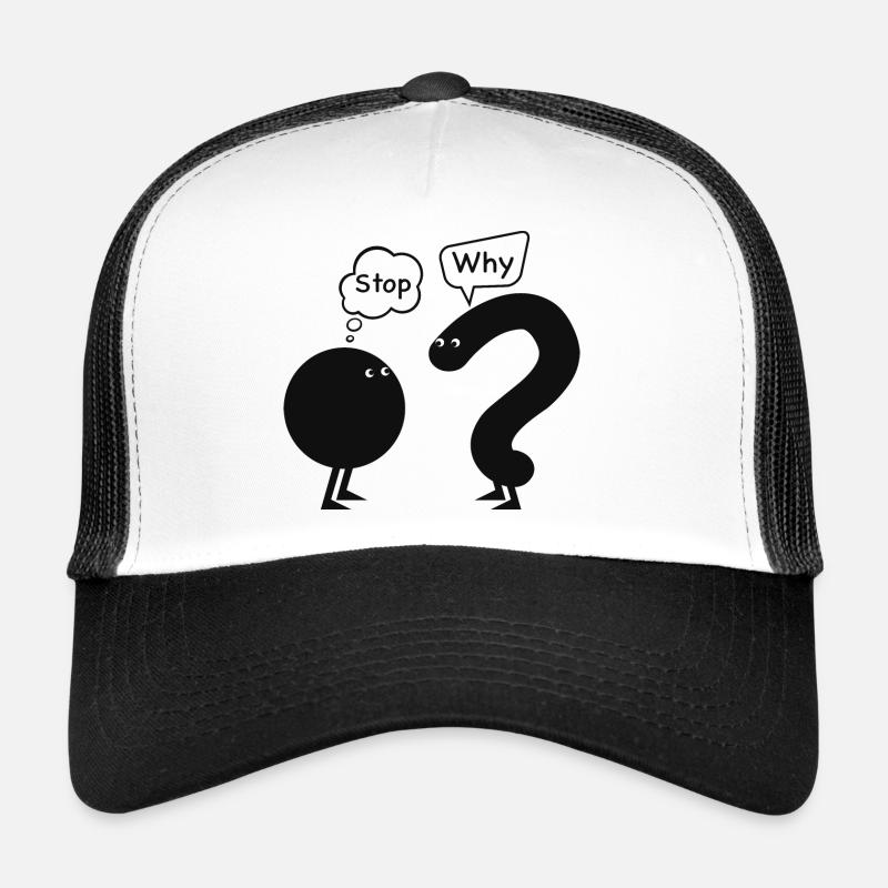 stop, why Trucker Cap