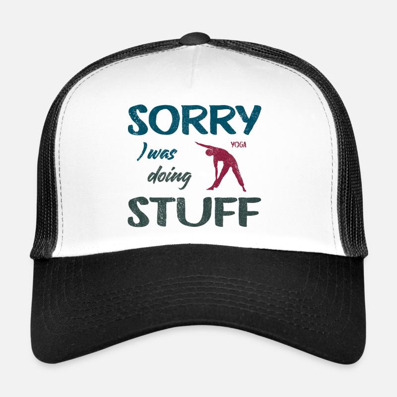 Sorry, I was doing Yoga stuff - Vintage Trucker Cap