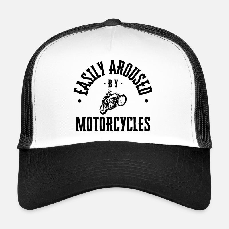 Motorcycles: Easily aroused by. Trucker Cap