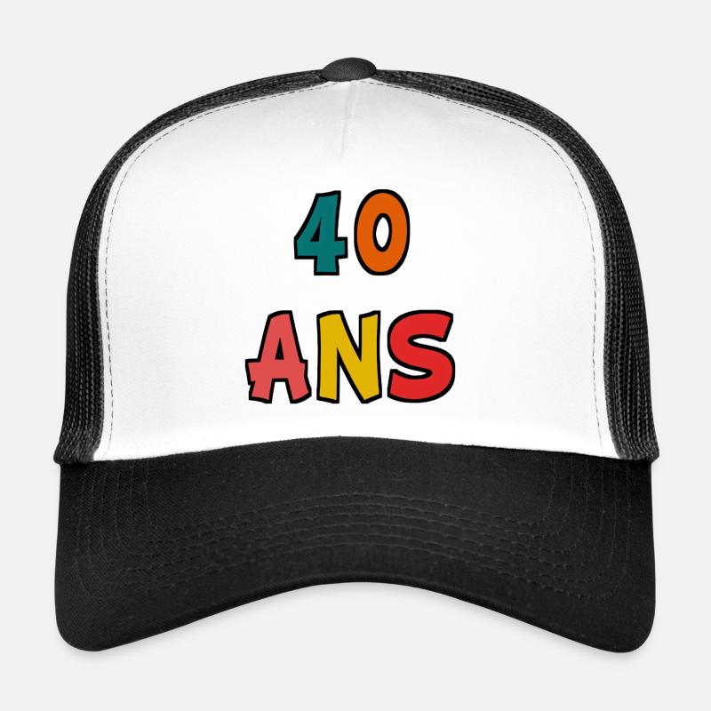 40. 40 ANS. 40e ANNIVERSAIRE. ANNIVERSAIRE 40 ANS. Casquette trucker 