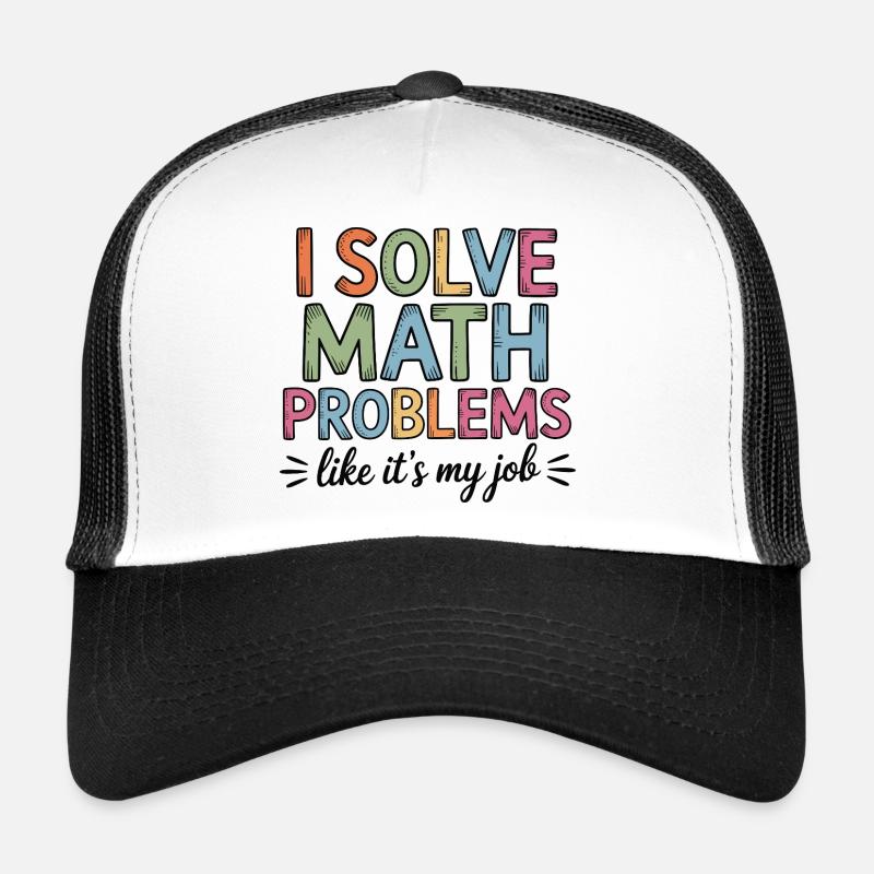 Ich Löse Matheprobleme Wie Ein Job Mathelehrer - Trucker Cap - Weiß/Schwarz