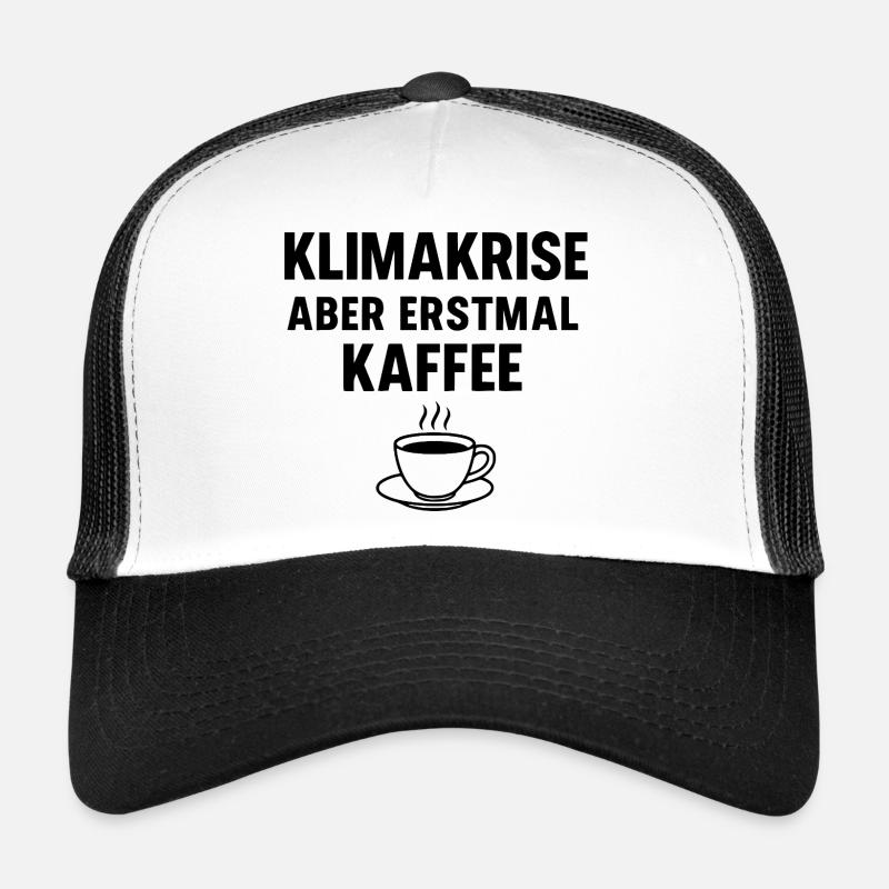 Climate crisis - but first coffee Trucker Cap