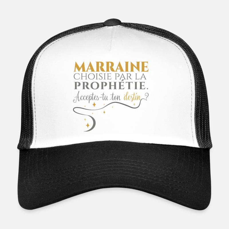Marraine par Prophétie : Accepte ton Destin. Casquette trucker 