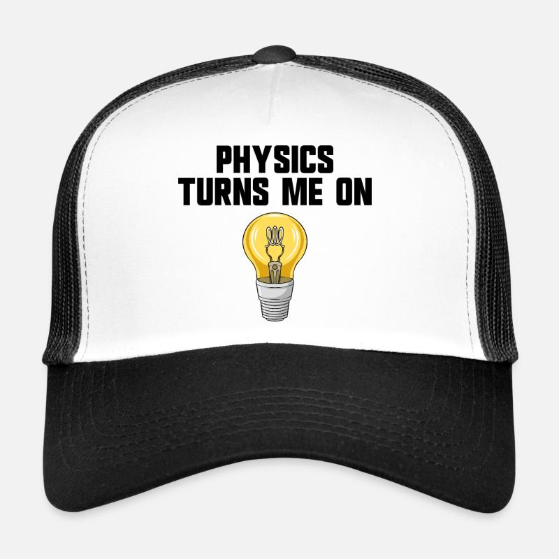 Physics joke, physics turns me on, funny knowledge Trucker Cap