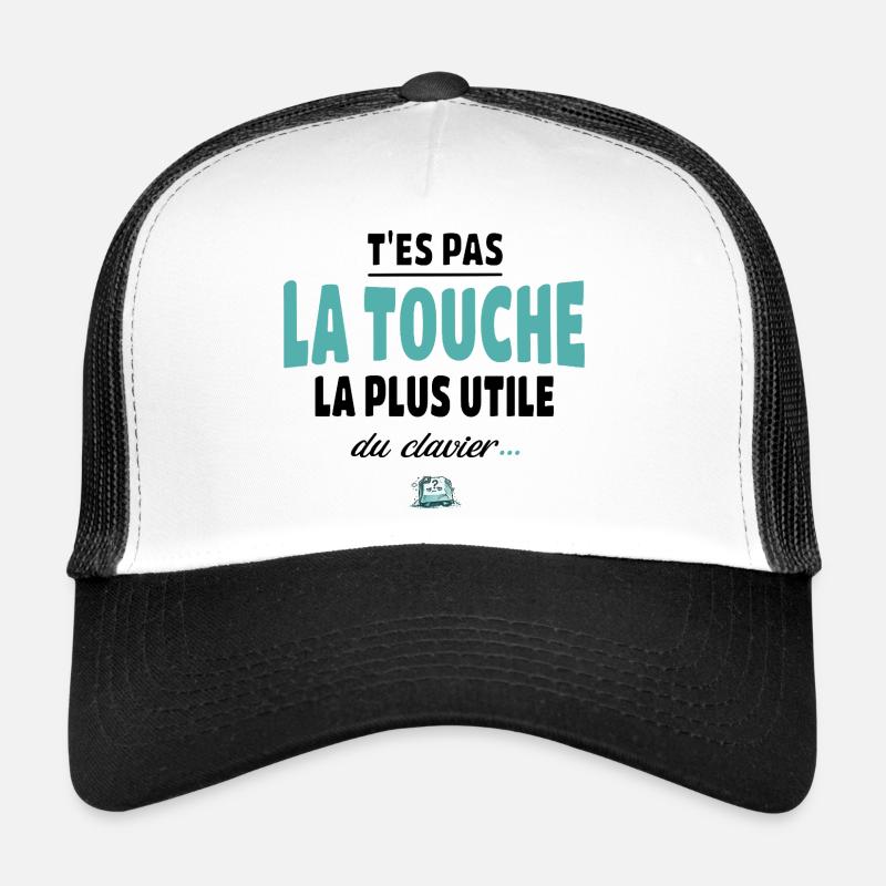 T'es pas la touche la plus utile du clavier Casquette trucker 