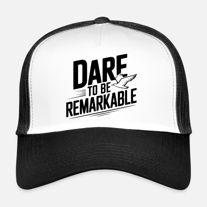 Oser être remarquable Casquette trucker 