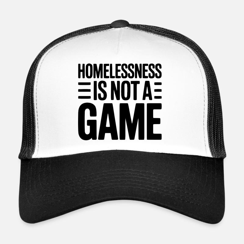 Le sans-abrisme n’est pas un jeu Casquette trucker 