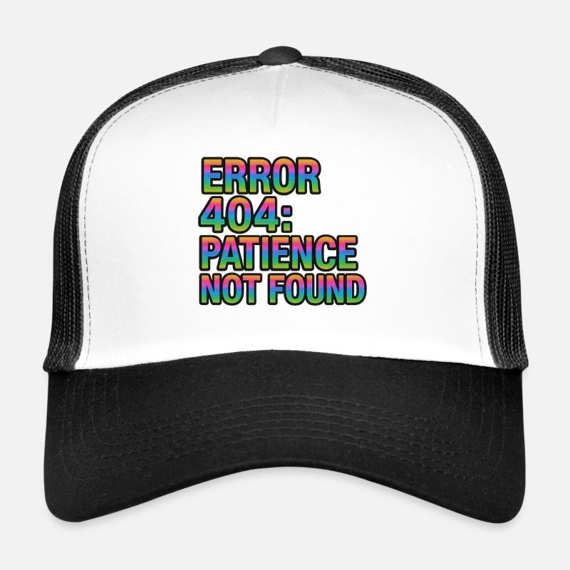 Message d’erreur 404 Patience not found lustig Casquette trucker 