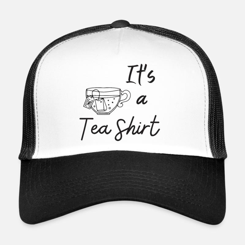 It's a Tea Shirt Trucker Cap
