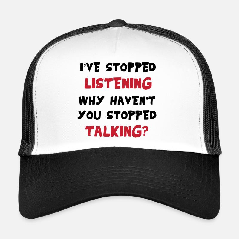 I'm not listening – sarcastic saying funny - Trucker Cap - white/black