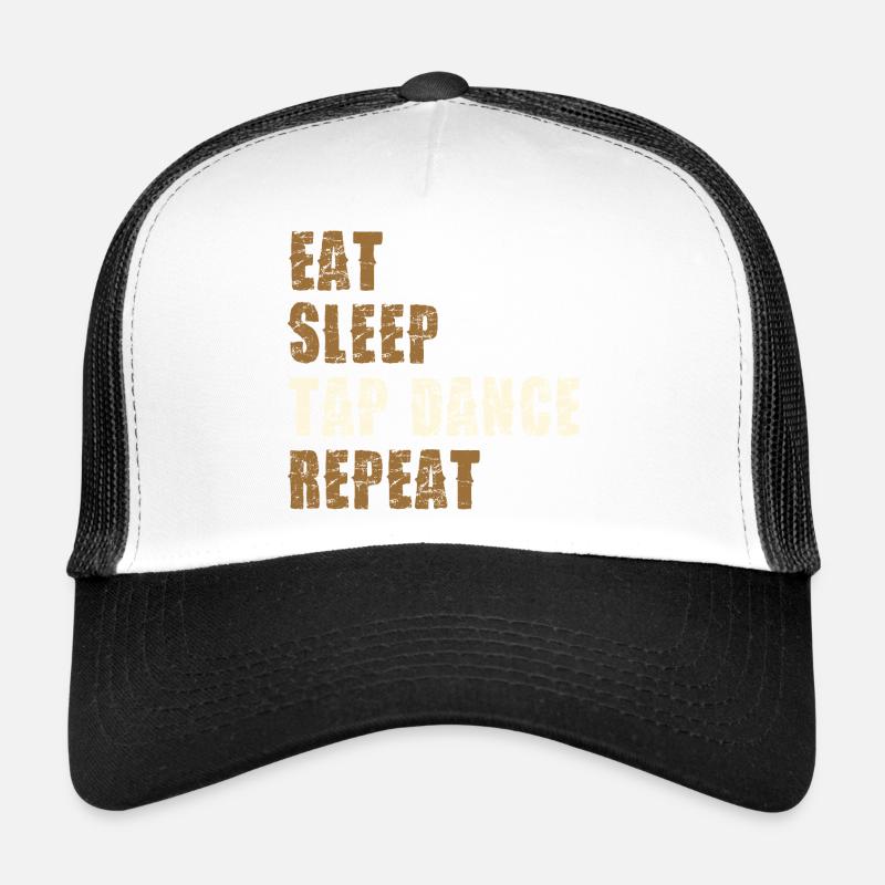 Eat Sleep Tap Dance Repeat Trucker Cap