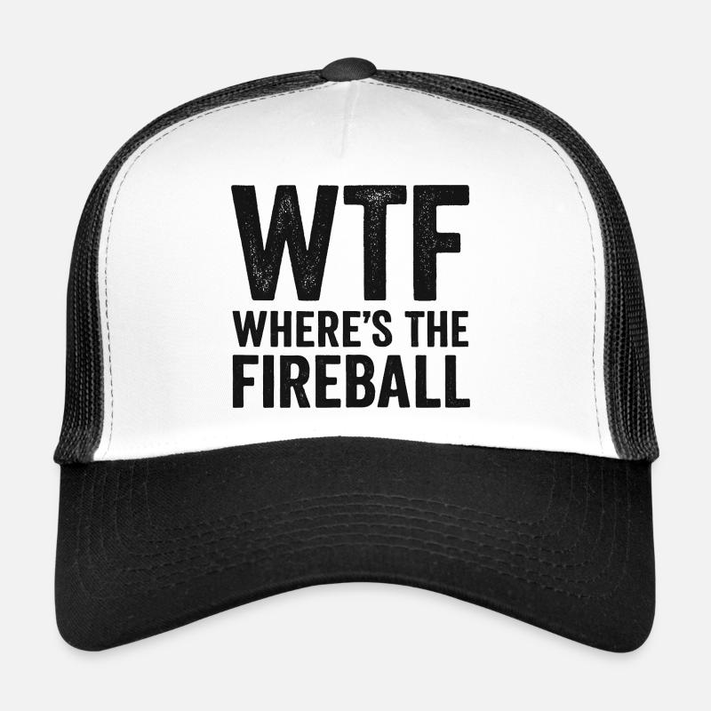 C’est quoi ce truc : Où est l’humour de la boule de feu Casquette trucker 