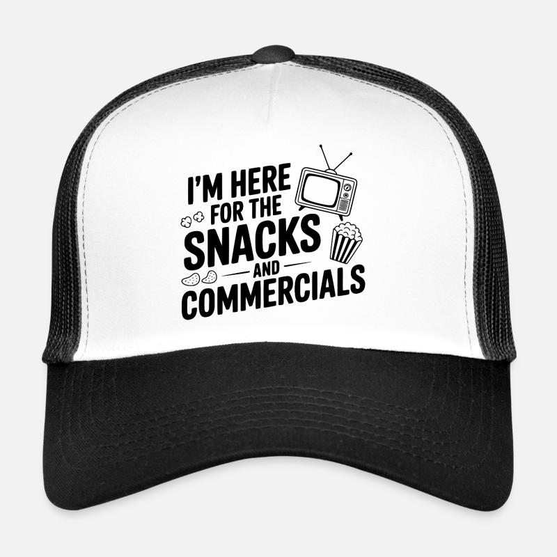 Je suis là pour les snacks et les publicités Casquette trucker 